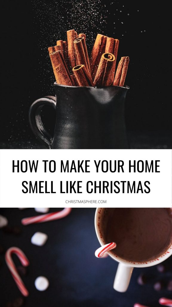 HOW TO MAKE YOUR HOME SMELL LIKE CHRISTMAS